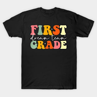 Teacher  Back To School First Grade Dream Team T-Shirt